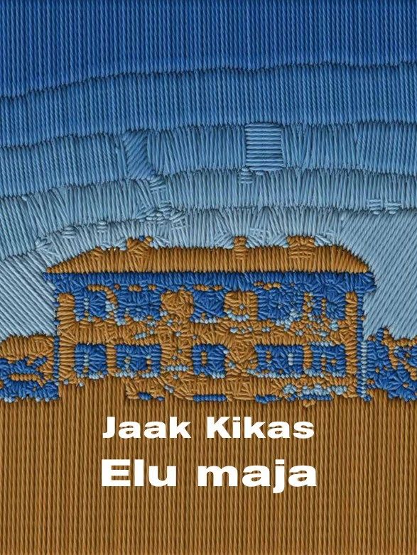Knjiga Elu maja Jaak Kikas