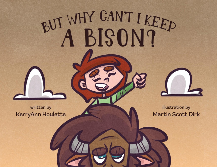 Knjiga But Why Can't I Keep a Bison? Martin Scott Dirk