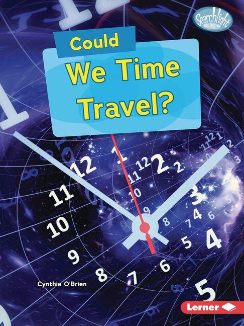 Boek Could We Time Travel? O'Brien  Cynthia