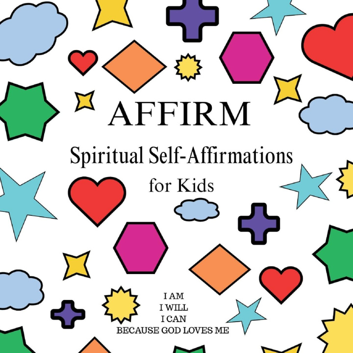 Kniha AFFIRM Spiritual Self-Affirmations for Kids 