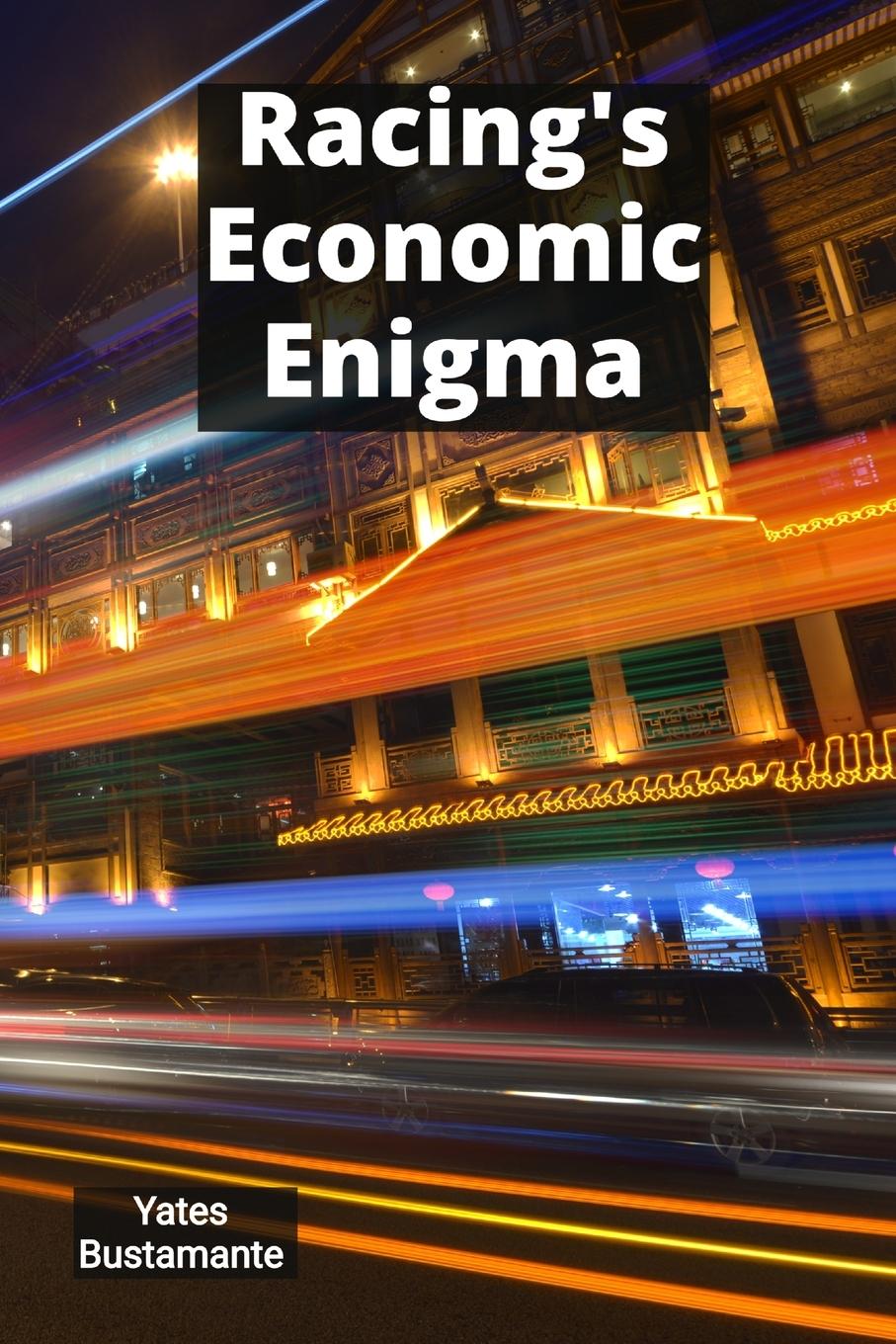 Knjiga Racing's Economic Enigma 