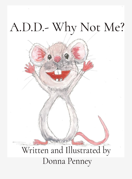 Knjiga A.D.D.- Why Not Me? Donna Penney