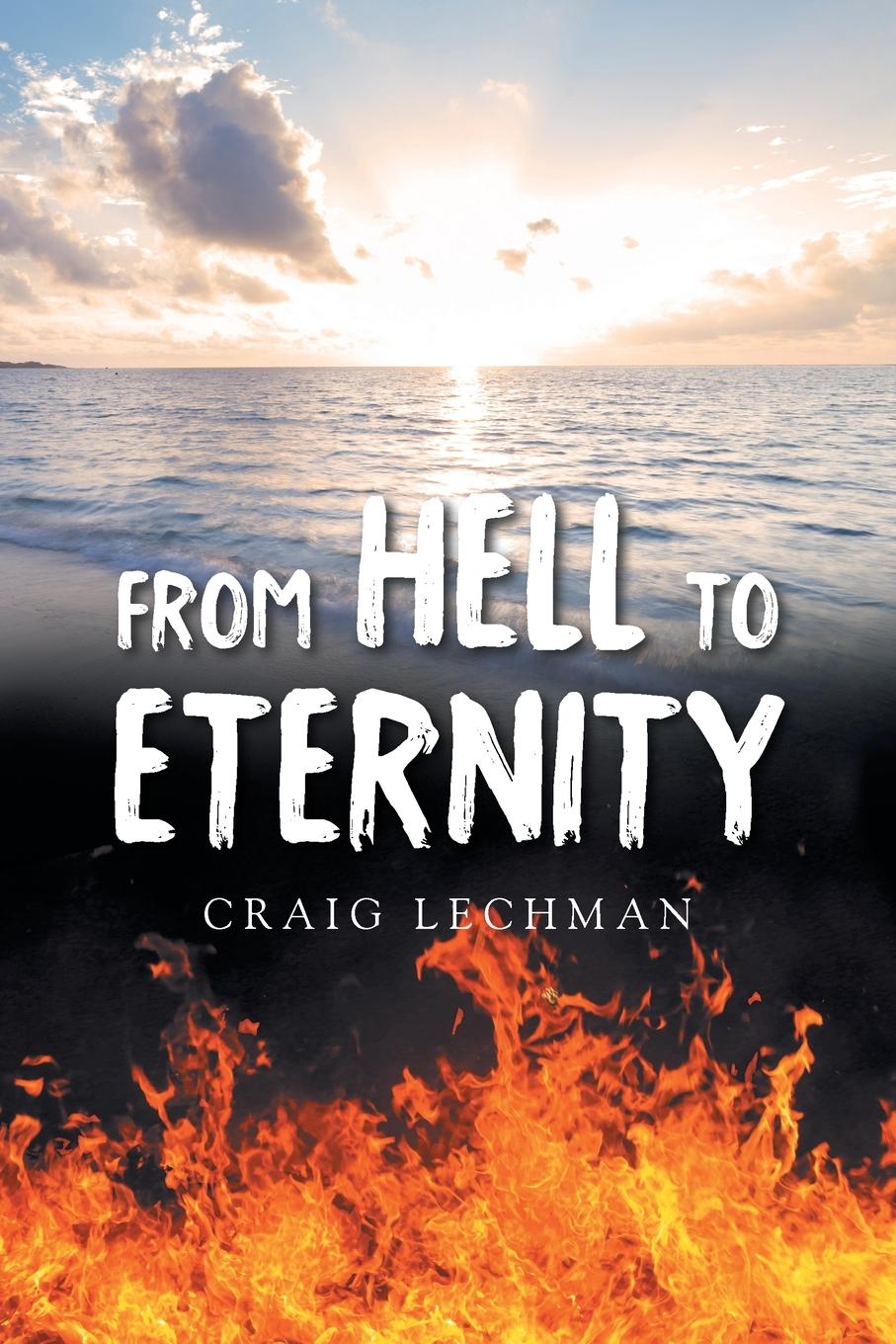 Knjiga From Hell to Eternity Craig Lechman