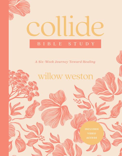 Kniha Collide Bible Study with Streaming Video Access WESTON WILLOW