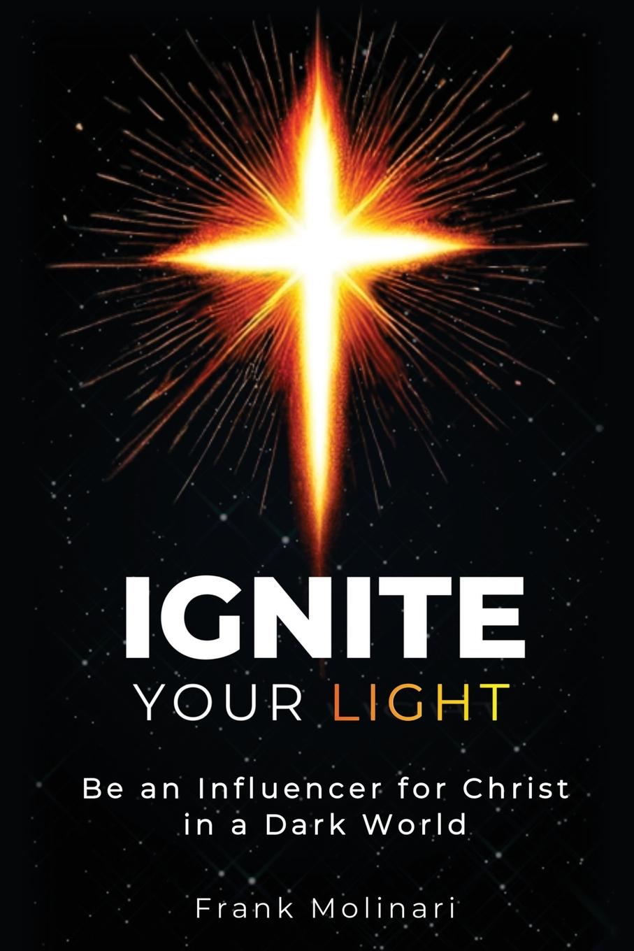 Knjiga Ignite Your Light Frank Molinari