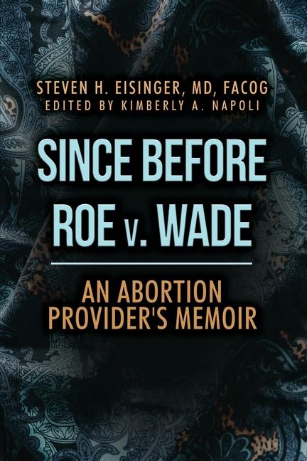 Kniha Since Before Roe v. Wade Kimberly A Napoli