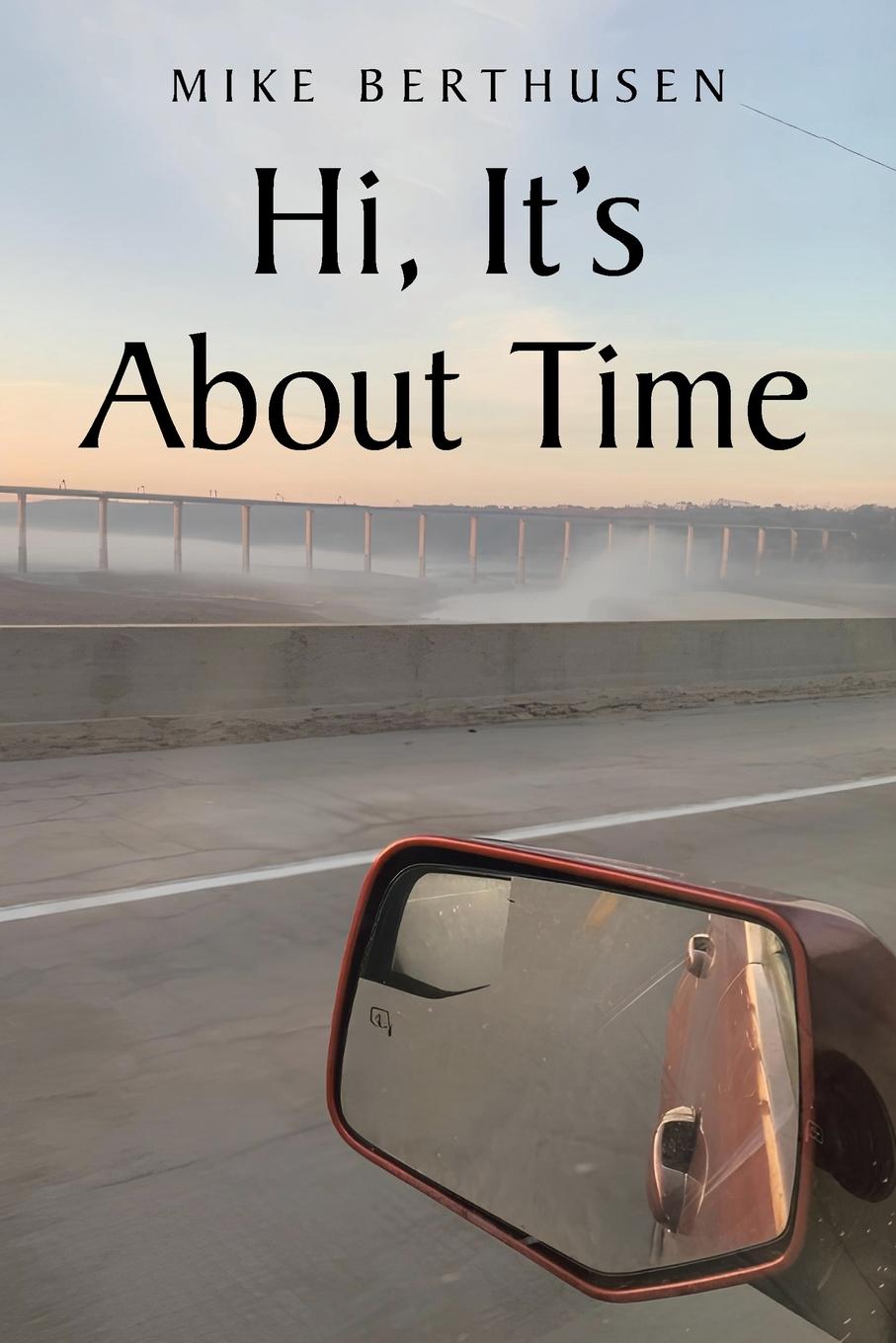 Kniha Hi, It's About Time Mike Berthusen
