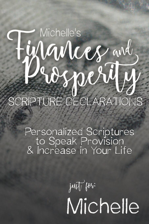 Kniha Michelle's Finances and Prosperity Scripture Declarations 