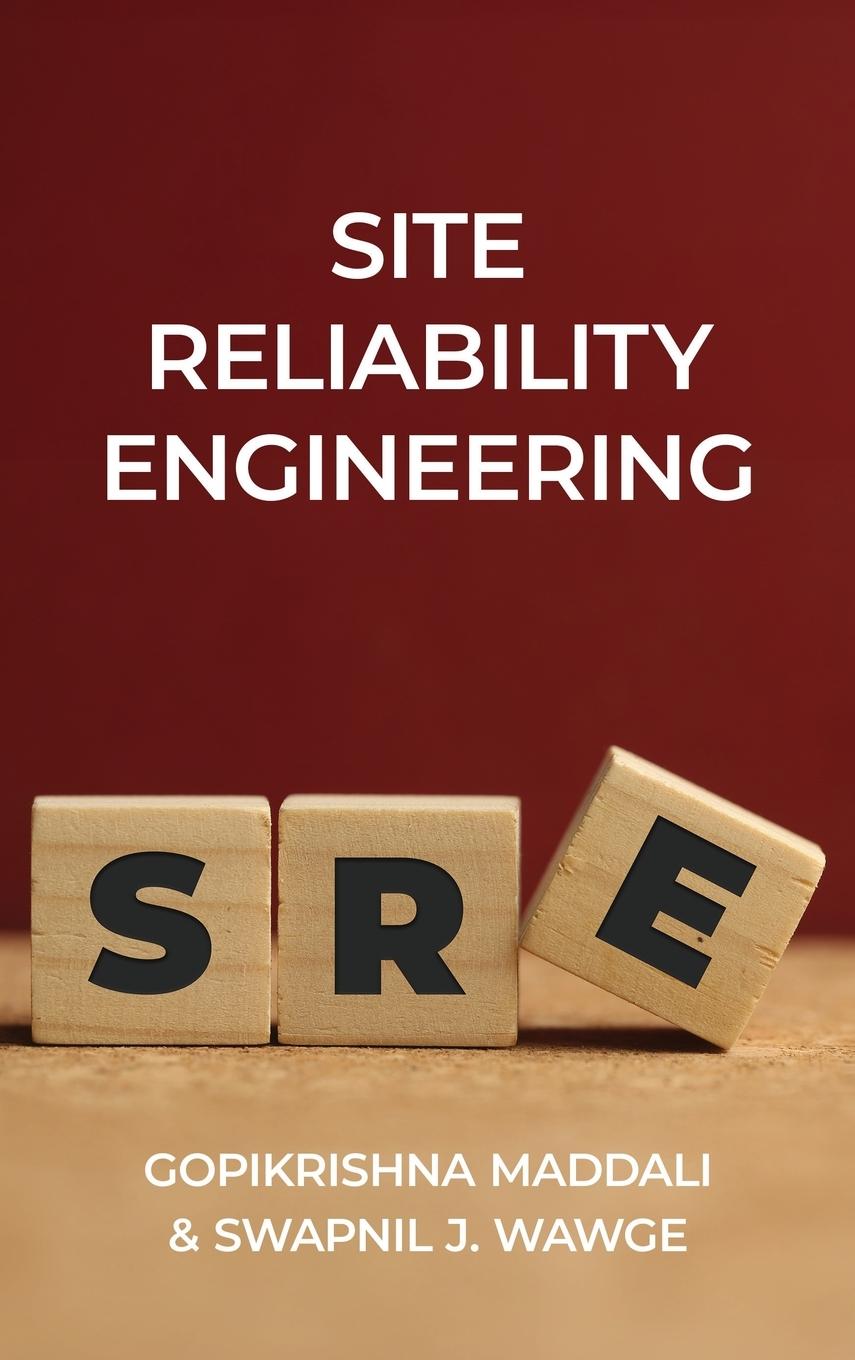 Kniha Site Reliability Engineering Swapnil J Wawge