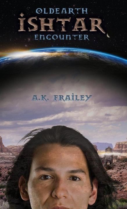 Book OldEarth Ishtar Encounter A. K. Frailey
