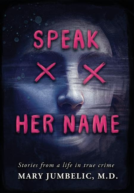 Knjiga Speak Her Name M.D. Mary Jumbelic