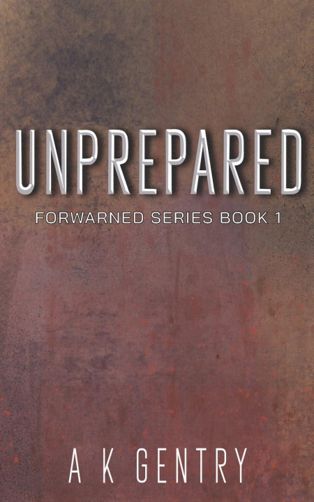 Kniha Unprepared Anita K Gentry