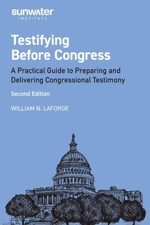Kniha Testifying Before Congress, 2nd edition William N. LaForge