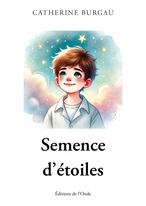 Kniha Semence d'étoiles Catherine  BURGAU 
