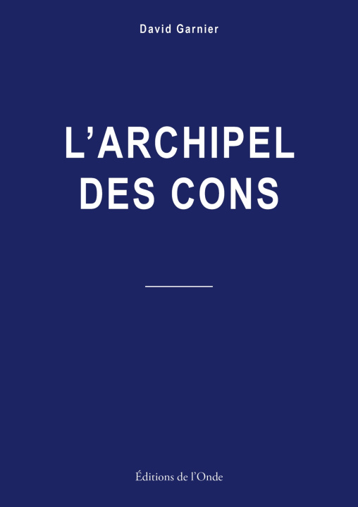 Kniha L'archipel des cons David Garnier