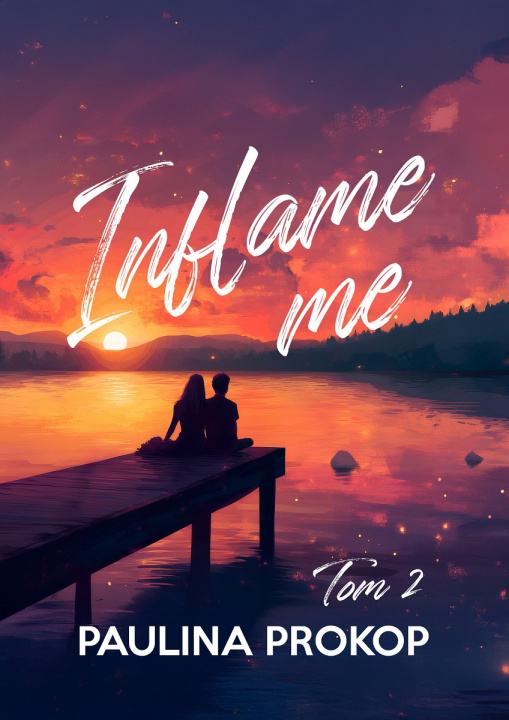 Kniha Inflame me. Tom 2 Paulina Prokop
