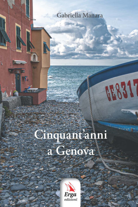 Kniha Cinquant'anni a Genova Gabriella Manara