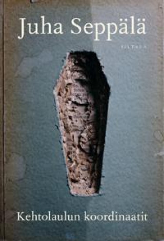 Kniha Kehtolaulun koordinaatit Juha Seppälä