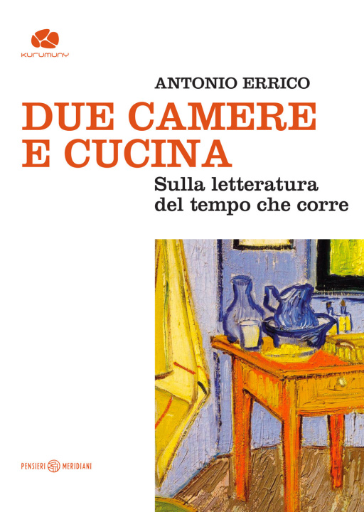 Kniha Due camere e cucina. Sulla letteratura del tempo che corre Antonio Errico