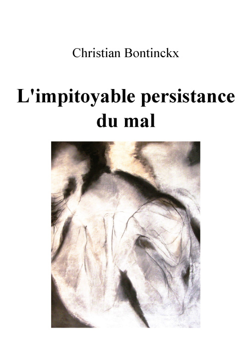 Kniha L'impitoyable persistance du mal Bontinckx