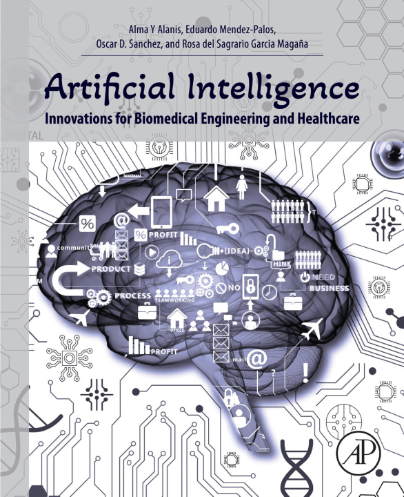 E-knjiga Artificial Intelligence Innovations for Biomedical Engineering and Healthcare Alma Y Alanis