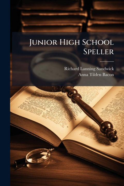 Kniha Junior High School Speller Anna Tilden Bacon