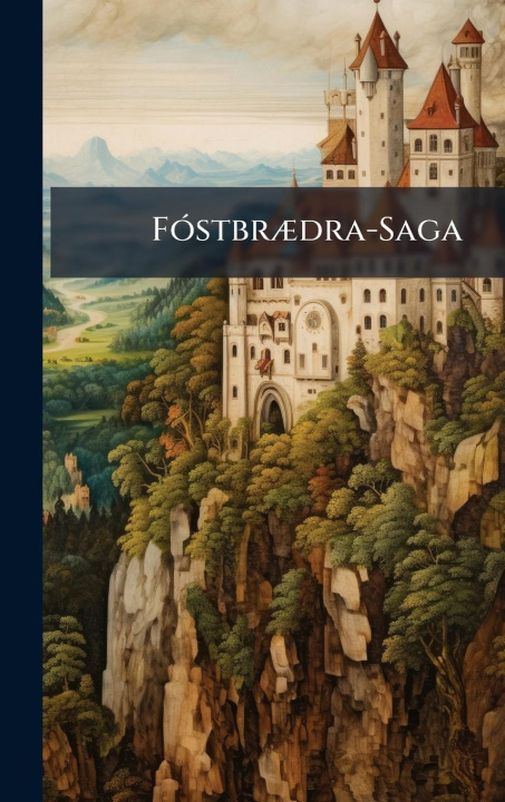 Carte FÃ3stbrÃ]dra-Saga 