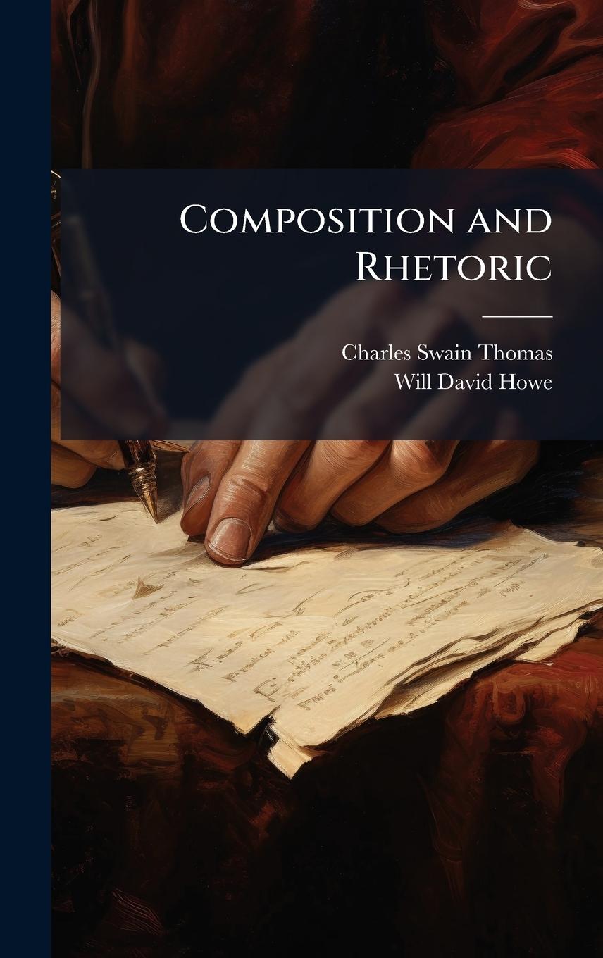 Knjiga Composition and Rhetoric Will David Howe