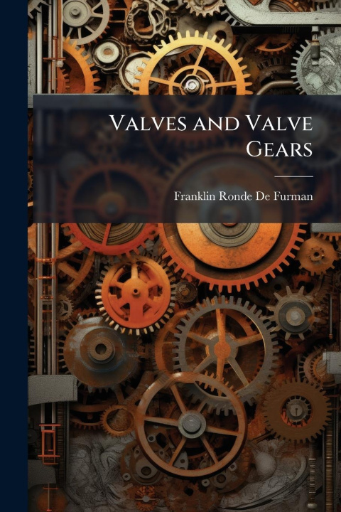 Kniha Valves and Valve Gears 