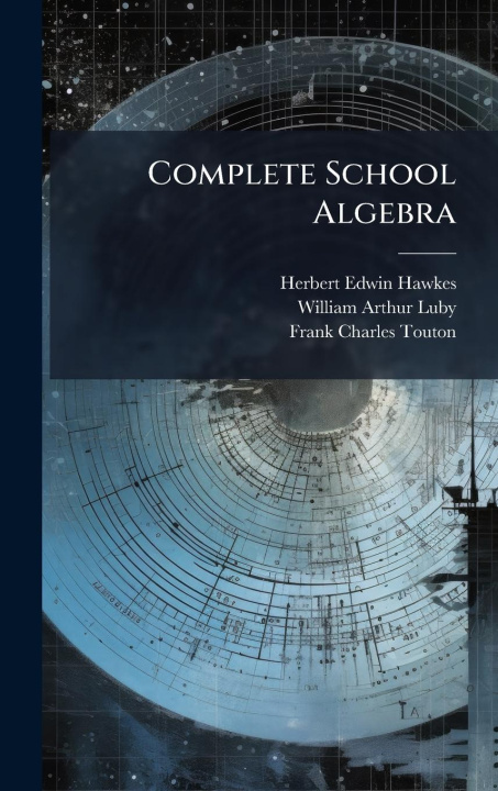 Knjiga Complete School Algebra William Arthur Luby