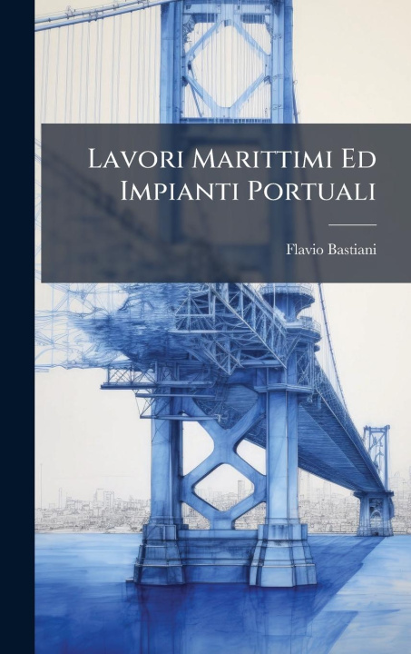 Knjiga Lavori Marittimi Ed Impianti Portuali 