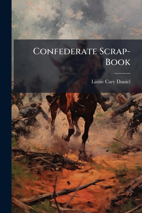 Kniha Confederate Scrap-Book 