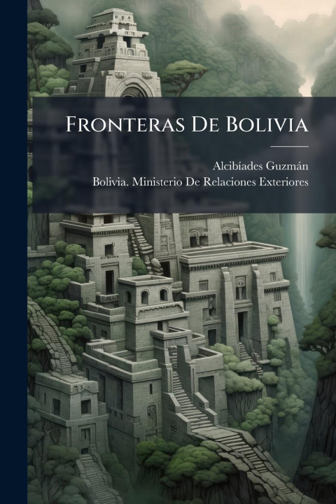 Kniha Fronteras De Bolivia 