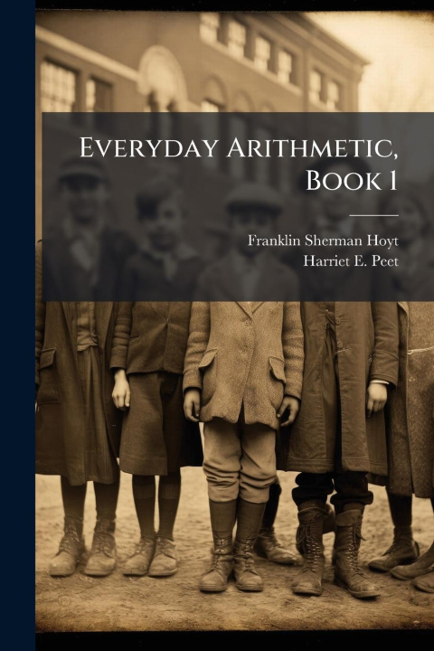 Knjiga Everyday Arithmetic, Book 1 Harriet E Peet