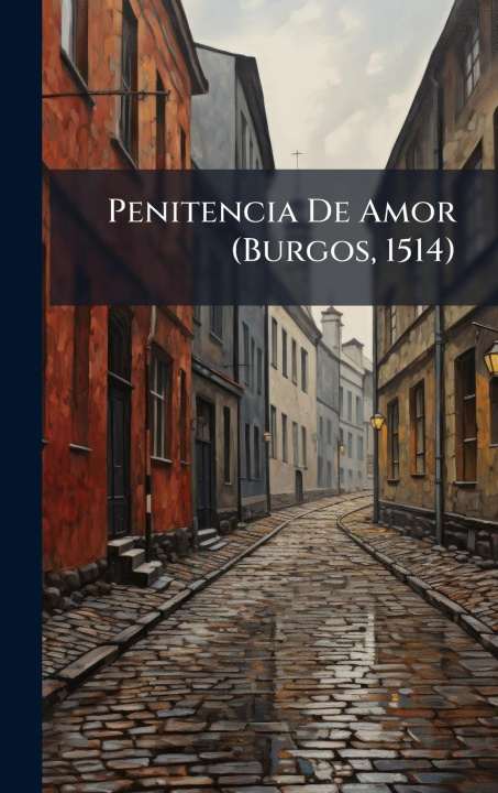 Kniha Penitencia De Amor (Burgos, 1514) 