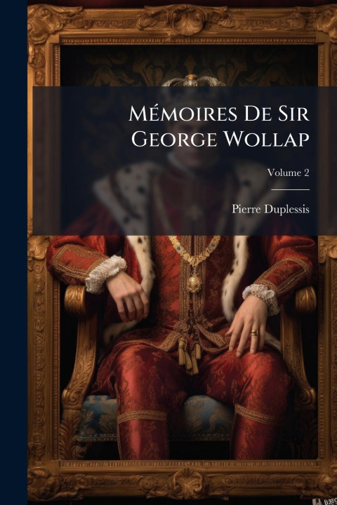 Kniha MÃ(c)moires De Sir George Wollap 