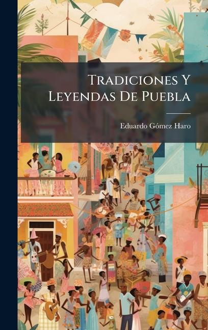 Knjiga Tradiciones Y Leyendas De Puebla 