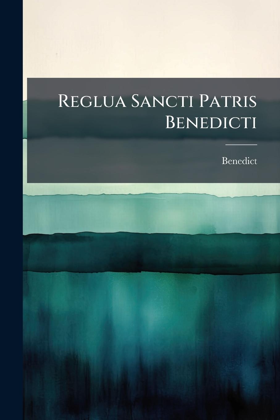 Kniha Reglua Sancti Patris Benedicti 