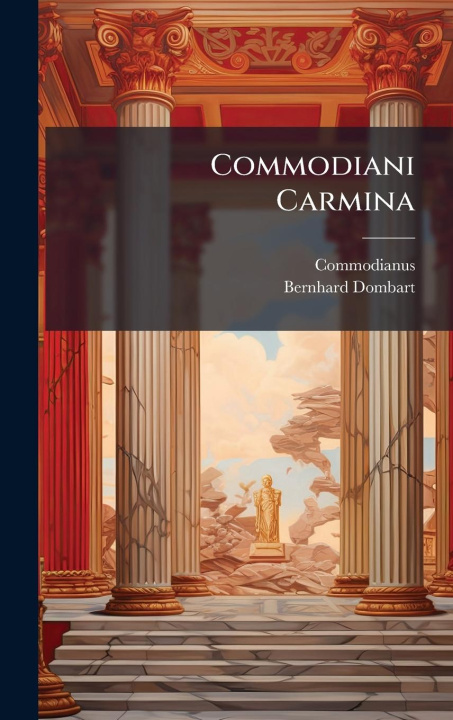 Kniha Commodiani Carmina Bernhard Dombart