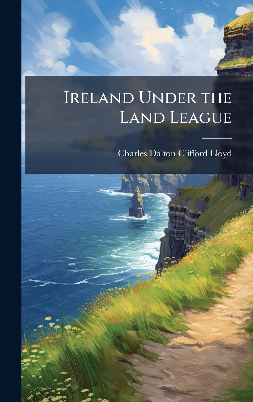 Knjiga Ireland Under the Land League 