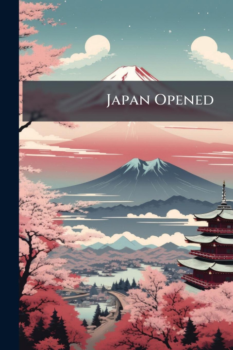 Kniha Japan Opened 