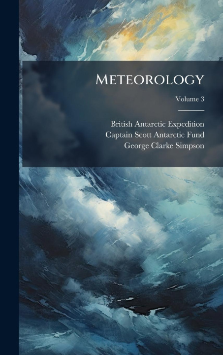 Kniha Meteorology Captain Scott Antarctic Fund