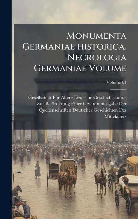 Kniha Monumenta Germaniae historica. Necrologia Germaniae Volume 