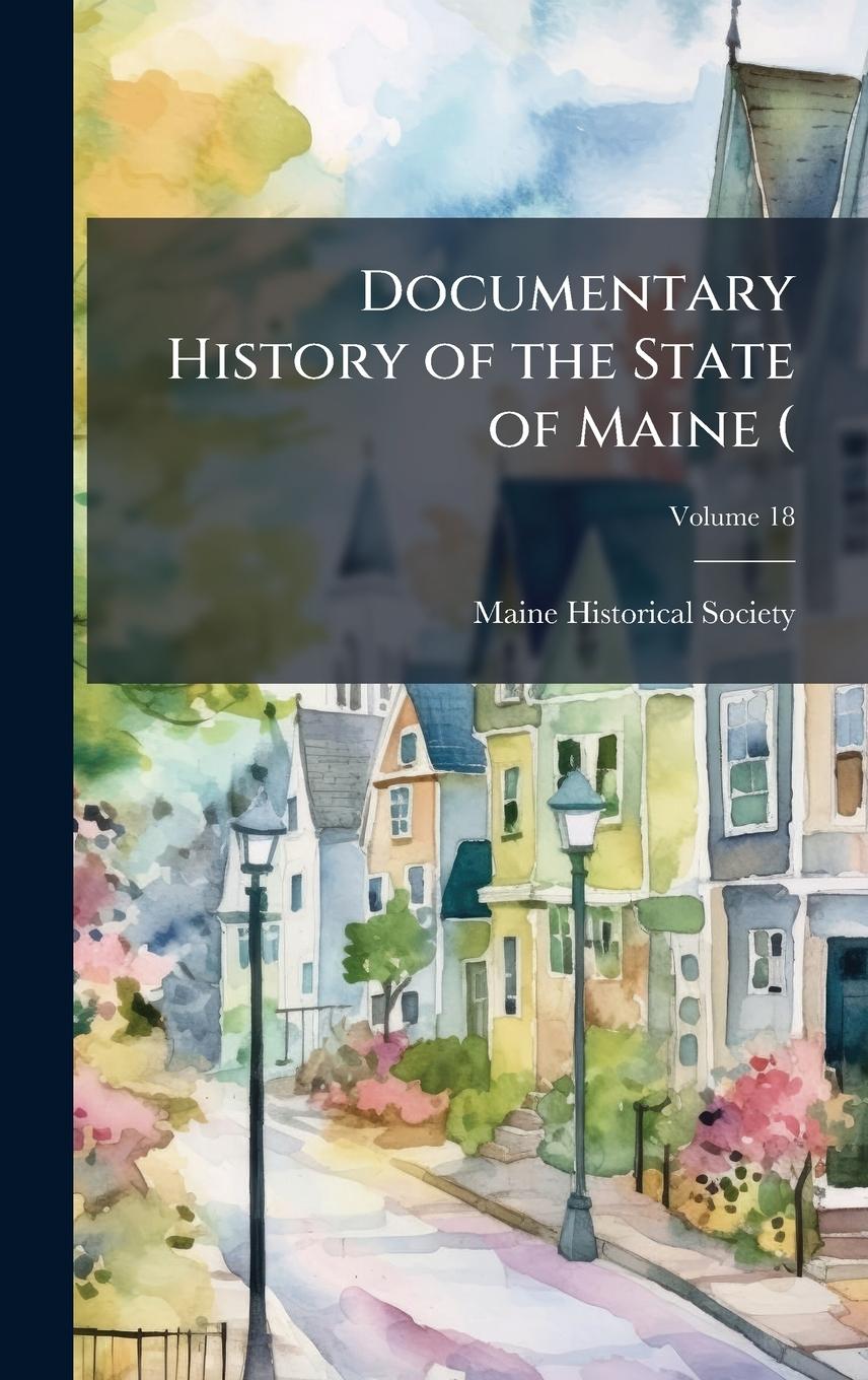 Kniha Documentary History of the State of Maine ( 
