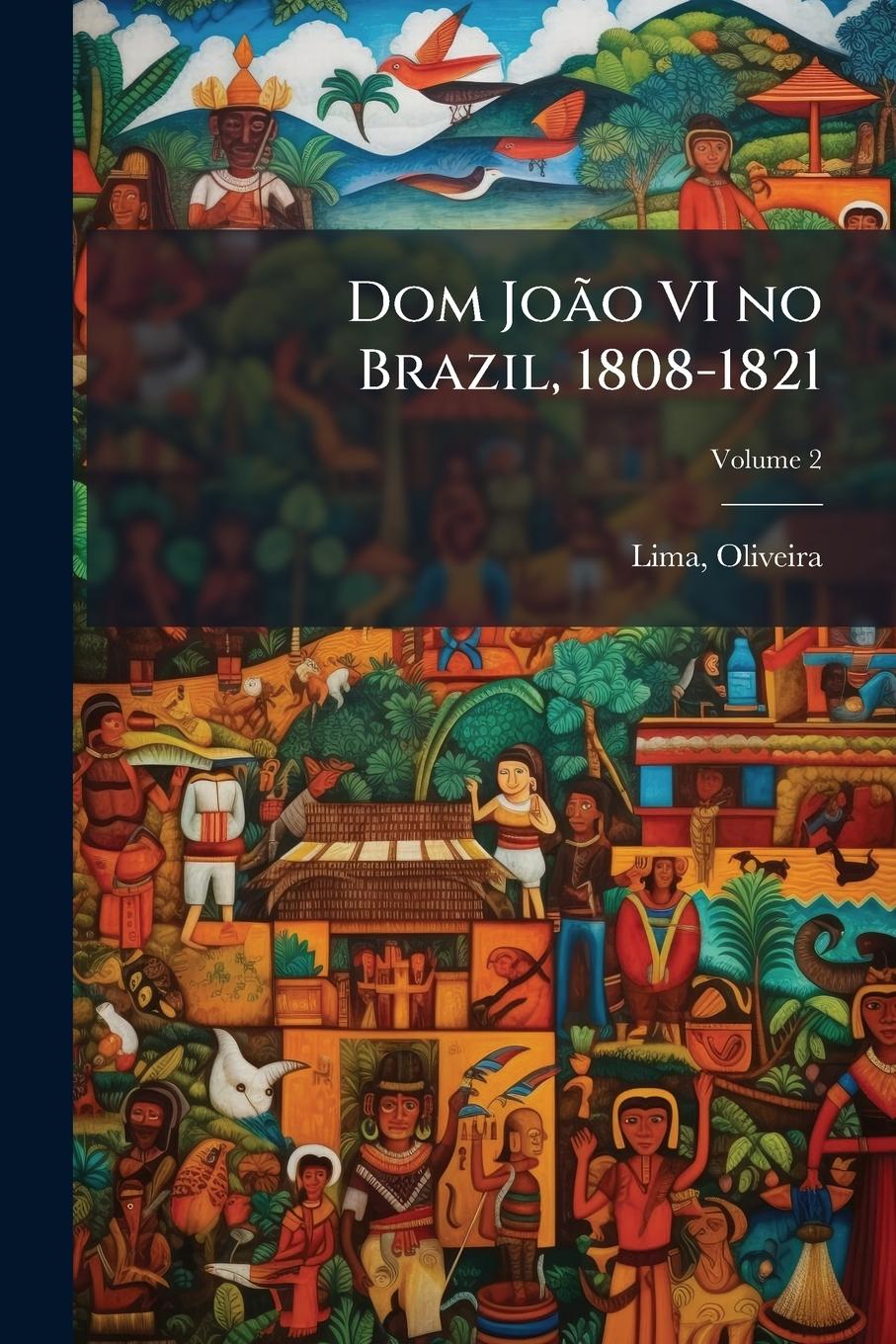 Kniha Dom JoÃ£o VI no Brazil, 1808-1821 