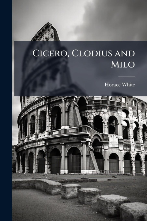 Knjiga Cicero, Clodius and Milo 