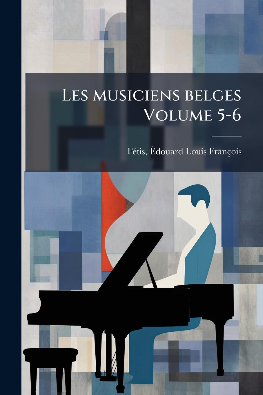 Knjiga Les musiciens belges Volume 5-6 