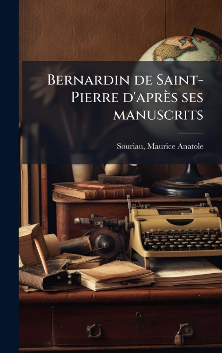 Knjiga Bernardin de Saint-Pierre d'après ses manuscrits 