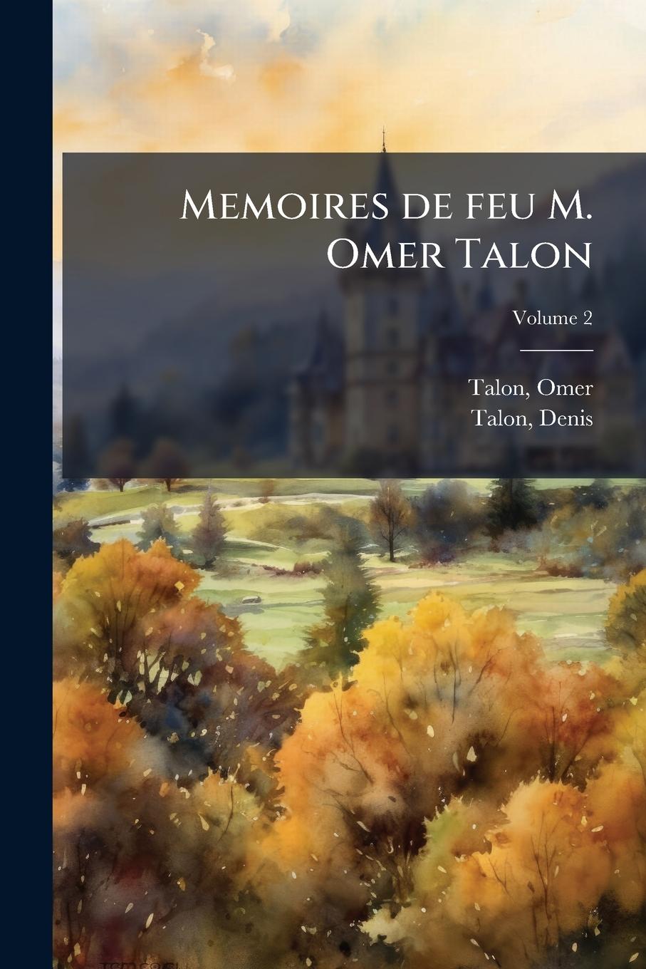 Kniha Memoires de feu M. Omer Talon Denis Talon