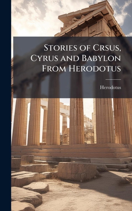 Kniha Stories of Crsus, Cyrus and Babylon From Herodotus 